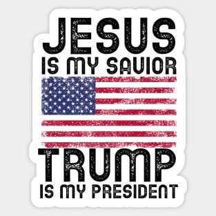 Jesus Is My Savior - Trump Is My President Sticker